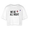 Women’s Oversized Cropped T-Shirt - We be All night | 100% cotton